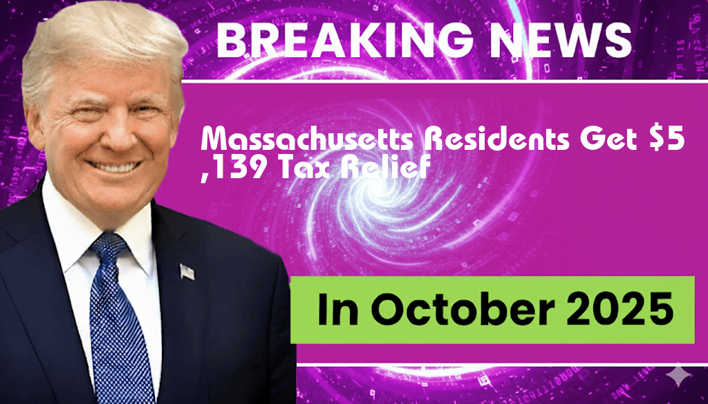 Massachusetts Residents Benefit from $5,139 Tax Relief Under Trump Tax Plan