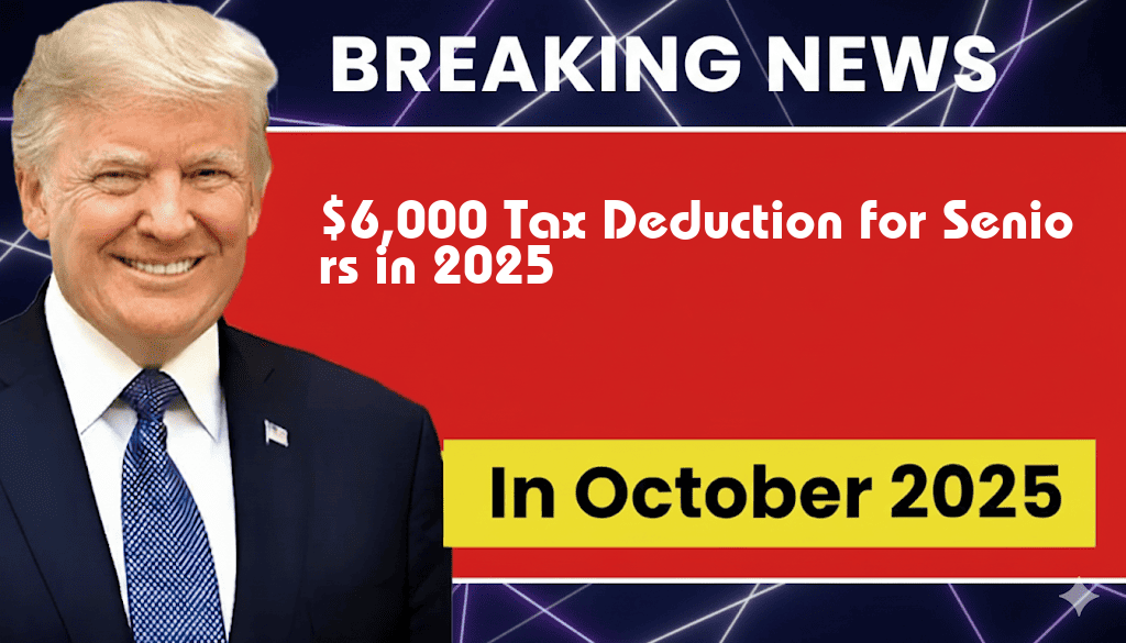 New $6,000 Tax Deduction for Seniors Coming in 2025: Will You Be Eligible?