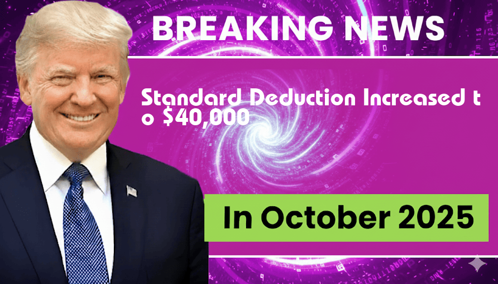 New Legislation Increases Standard Deduction Limit from $30,000 to $40,000